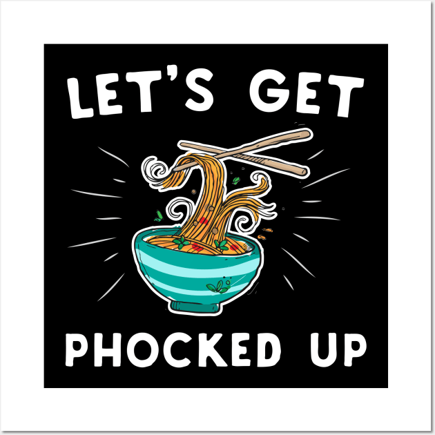 Let's Get Phocked Up Wall Art by Eugenex